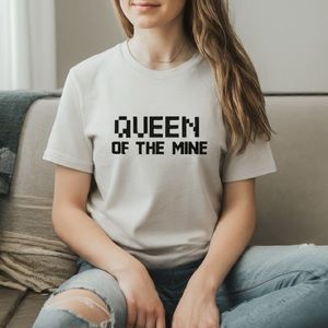 Queen of the Mine - customizable - sizes SM-Xl